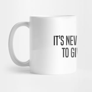 It's Never Too Late To Give A Shit (variant) Mug